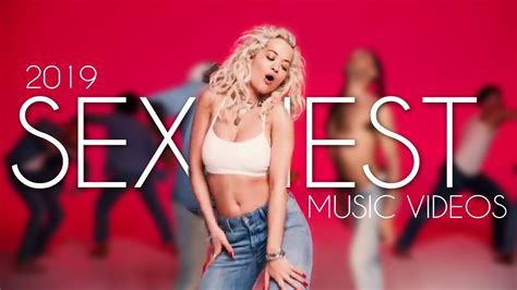 top 10 sexiest music videos of 2019 youtube