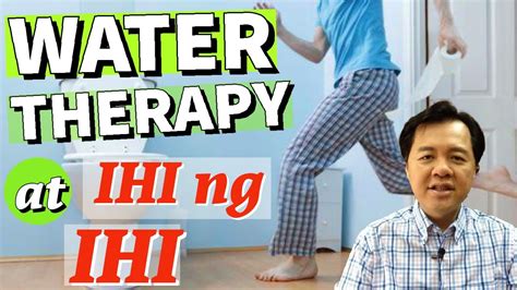 water therapy at ihi ng ihi by doc willie ong 1087 youtube