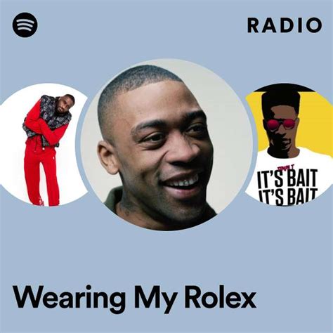 wearing my rolex radio playlist by spotify spotify