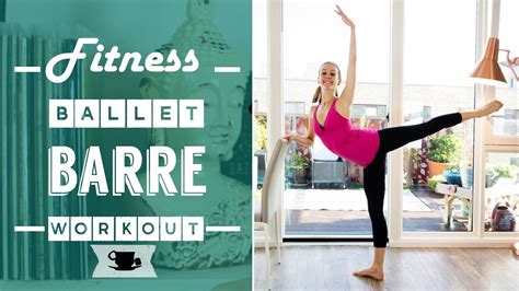 Ballet Barre Fitness Workout Lazy Dancer Tips Youtube
