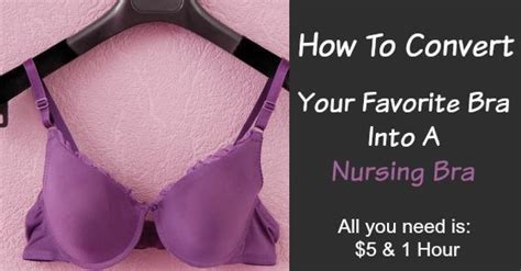How To Convert Your Favorite Bra Into A Nursing Bra For Less Than 5