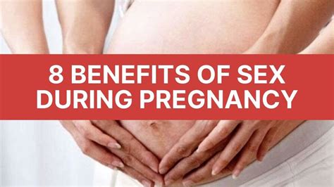 8 benefits of sex during pregnancy sex important during pregnancy