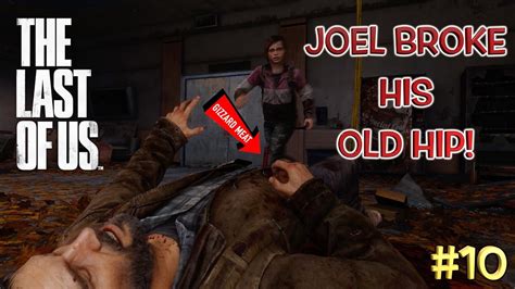 Joel Broke His Old Hip The Last Of Us Funny Gameplay