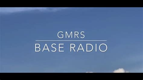gmrs base station youtube