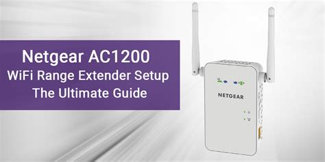 netgear ac wifi range extender setup  ultimate guide