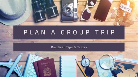 tips  planning  fun easy group trip breakaway vacations