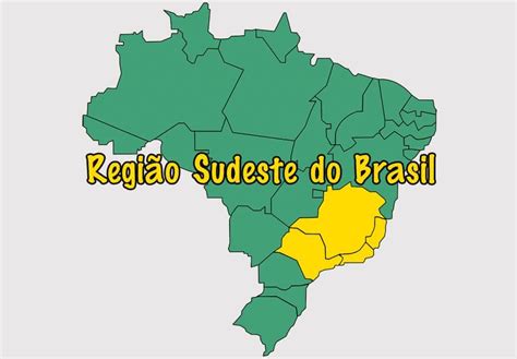 regiao sudeste  brasil conheca  suas principais caracteristicas