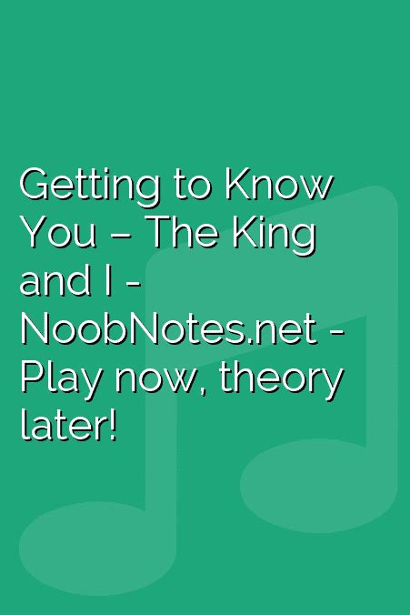 Getting To Know You The King And I Letter Notes For Beginners Music