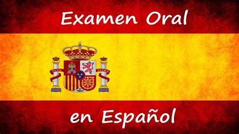 Spanish Oral Exam Examen Oral En Español Youtube