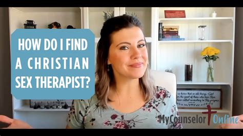 How Do I Find A Christian Sex Therapist [my Counselor Says] Youtube