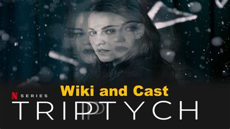 triptych netflix series wikipedia wiki  cast review release date