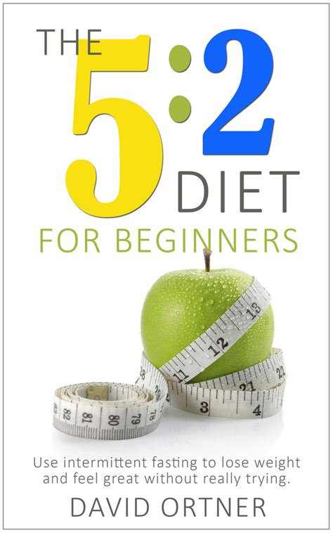 Read The 5 2 Diet For Beginners Using Intermittent Fasting To Lose
