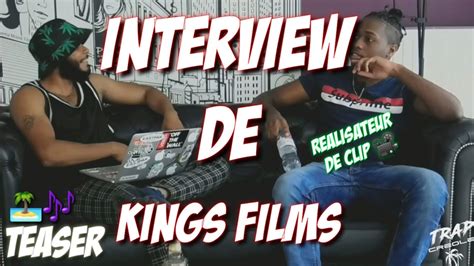 teaser interview de kings films realisateur de clip youtube