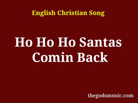 Ho Ho Ho Santas Comin Back Christian Song Lyrics