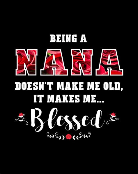being a nana doesn t make me old make me blessed digital art by sue mei koh