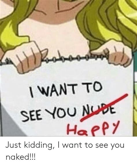 🔥 25 Best Memes About I Want To See You Naked I Want To See You