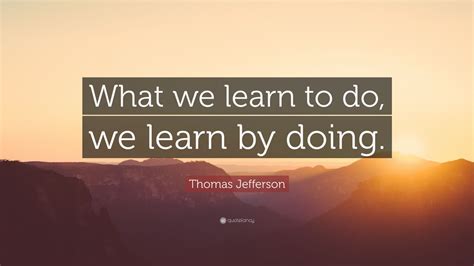 thomas jefferson quote   learn    learn
