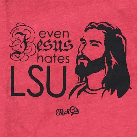 Even Jesus Hates Lsu Rock City Outfitters