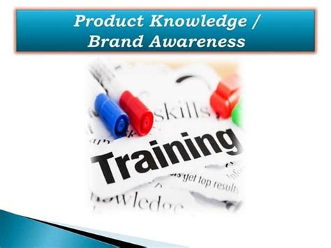 importance  product knowledge product knowledge training