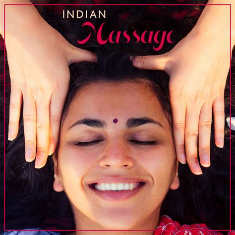 Indian Massage Oriental Spa Music For Indian Head Massage Album By