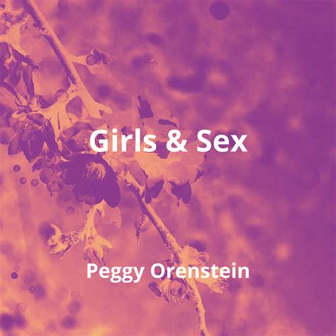 Girls And Sex By Peggy Orenstein Summary Reading Fm