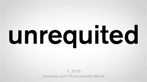 pronounce unrequited youtube