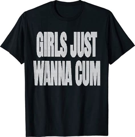 Girls Just Wanna Cum Classic Shirt Reviewstees