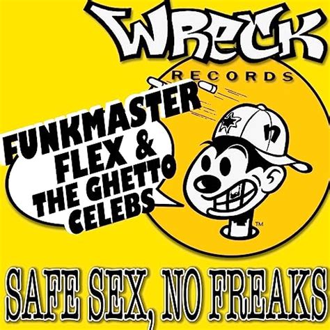 Safe Sex No Freaks By Funkmaster Flex And The Ghetto Celebs On Amazon