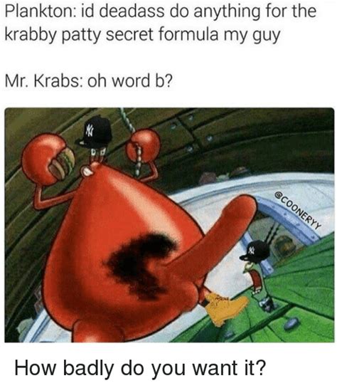 Plankton Id Deadass Do Anything For The Krabby Patty