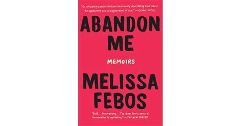 Abandon Me Memoirs By Melissa Febos