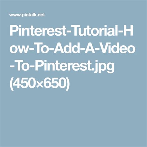 pinterest tutorial how to add a video to pinterest 450×650