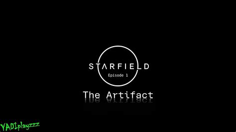 Starfield Episode 1 The Artifact Youtube
