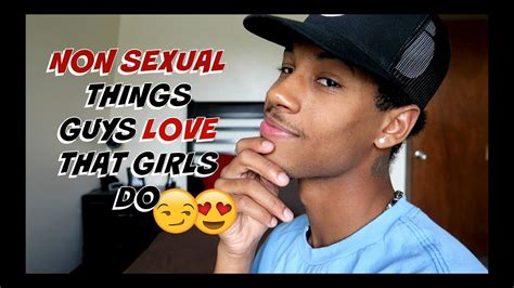10 Non Sexual Things Guys Love That Girls Do Youtube