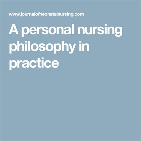 personal nursing philosophy  practice nursing philosophy
