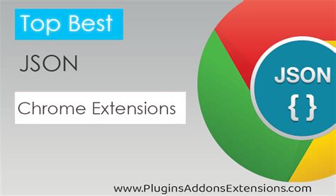 top   chrome extensions  work  json formats easily