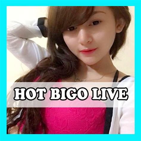Hot Bigo Live Video Streaming Apk Für Android Herunterladen