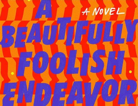 a beautifully foolish endeavor no spoilers review justin smith writes