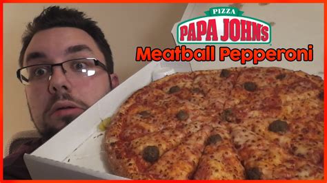 papa john s meatball pepperoni review youtube