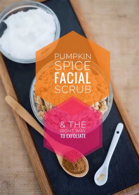 Diy Pumpkin Spice Facial Scrub The Right Way To Exfoliate