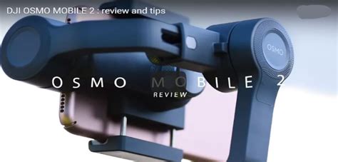 dji osmo mobile  gimbal review  tips  tricks video  gimbal test