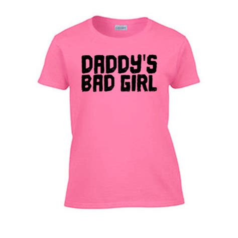 Daddy S Bad Girl Women S T Shirt Rough Sex Offensive Etsy