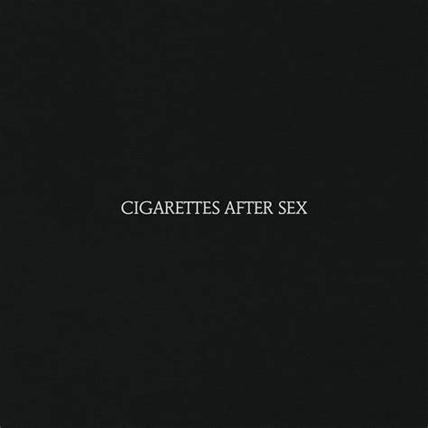 cigarettes after sex cigarettes after sex