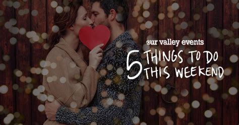 5 Things To Do This Weekend February 14 We Are Huntsville