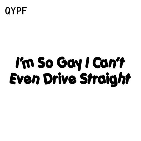 Qypf 16 8 Cm 4 2 Cm Divertido Soy Tan Gay No Puedo Incluso Conducir