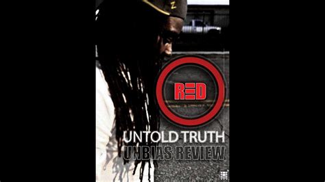 o red the untold truth unbias review youtube