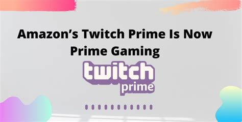 amazons twitch prime   prime gaming tech postin web