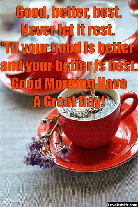 Good Better Best Never Let It Rest Good Morning Have A