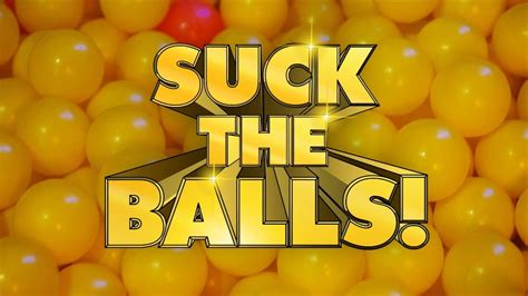 Suck The Balls