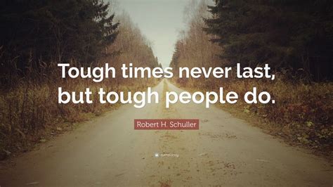 robert  schuller quote tough times    tough people