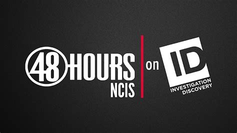 Watch 48 Hours On Id Ncis Online Youtube Tv Free Trial